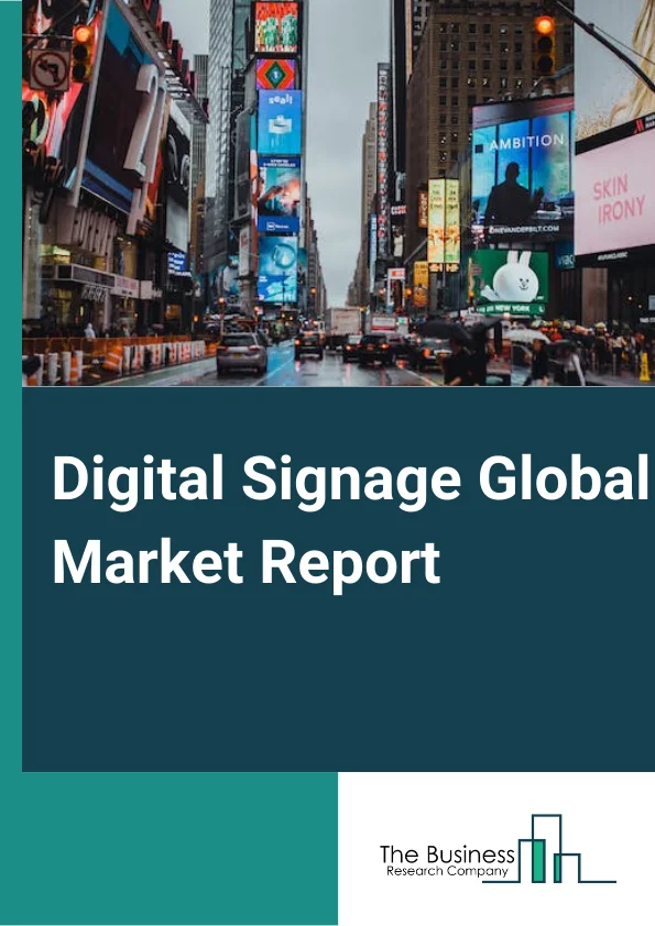 Digital Signage Global Market Report 2024 – By Product (Standalone Display, Video Wall), By Offering (Hardware, Software, Services), By Location (Indoor, Outdoor), By End User (Retail, Education, Healthcare, Corporate, Stadium, Government, Other End Users) – Market Size, Trends, And Global Forecast 2024-2033