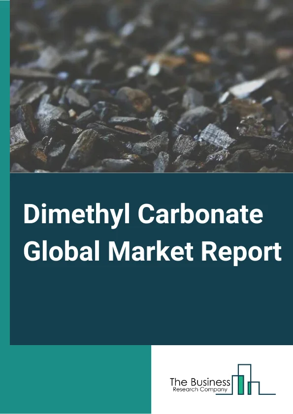 Dimethyl Carbonate Global Market Report 2024 – By Grade( Industry Grade (>99.0 weight %), Pharmaceutical Grade (>99.5 weight %), Battery Grade (>99.9 weight %) ), By Application( Polycarbonate Synthesis, Battery Electrolyte, Solvents, Reagents, Other Applications (Fuel Additives, Electrolyte for Supercapacitors, Electrolyte for Dye-synthesized Solar Cells) ), By End-Use Industry( Plastics, Paints and Coating, Pharmaceutical, Battery, Agrochemicals, Other End-Use Industries (Adhesives & Sealants, Ink, Food & Beverages, and Energy) ) – Market Size, Trends, And Global Forecast 2024-2033