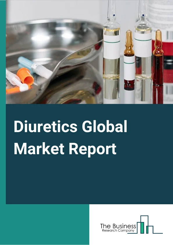Diuretics Global Market Report 2024 – By Type (Osmotic Diuretics, Carbonic Anhydrase Inhibitors, Loop Diuretics, Thiazides & Thiazide-Like Diuretics, Aldosterone Antagonists), By Distribution (Hospital Pharmacies, Independent Pharmacies, Retail Pharmacies, Drug Stores, Online Pharmacies), By Application (Hypertension, Glaucoma, Heart Failure, Kidney Stones) – Market Size, Trends, And Global Forecast 2024-2033