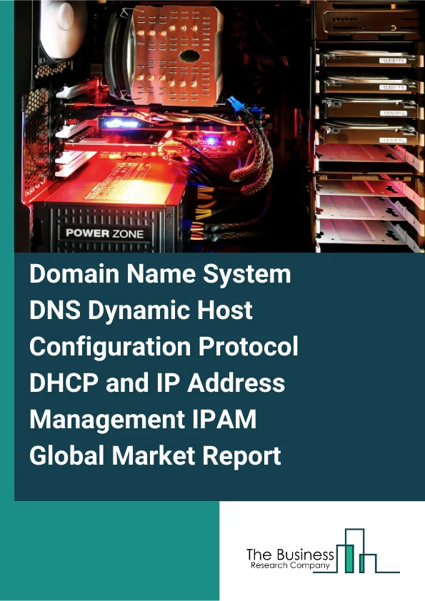 Domain Name System DNS Dynamic Host Configuration Protocol DHCP and IP Address Management IPAM