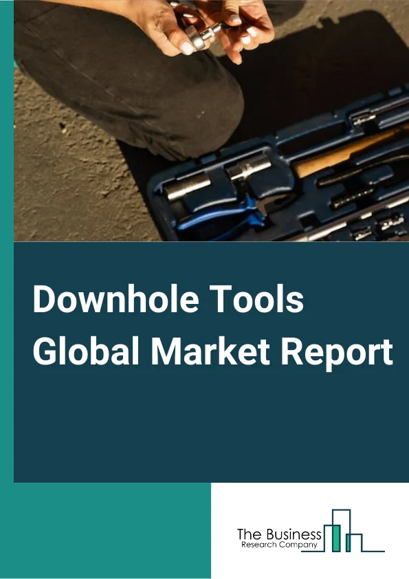 Downhole Tools Global Market Report 2024 – By Type (Drilling Tools, Pressure and Flow Control Tools, Handling Tools, Impurity Control Tools, Other Types), By Location (Onshore, Offshore), By Application (Well Drilling, Well Completion, Well Intervention, Well Production, Formation and Evaluation) – Market Size, Trends, And Global Forecast 2024-2033