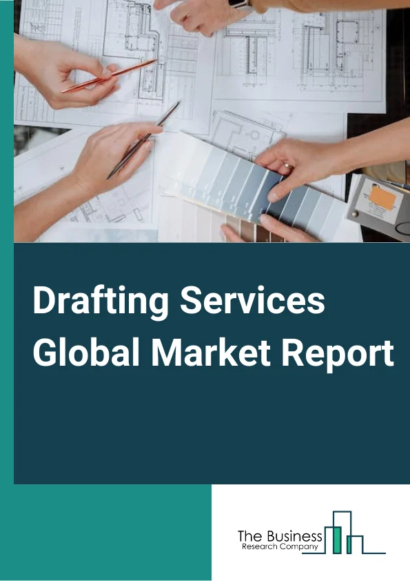 Drafting Services Global Market Report 2024 – By Service Type (Mechanical Drafting Services, Site Drafting Services For Civil Engineering Projects, Structural Components Of Buildings Drafting Services, Architectural Drafting Services, Drafting Of As (Built Drawings, Drafting Consulting Services, Other Services), By Provider (Large Enterprise, Small and Medium Enterprise), By End-User (Education, Healthcare, Hospitality, Industrial, Residential, Other End-Users) – Market Size, Trends, And Global Forecast 2024-2033