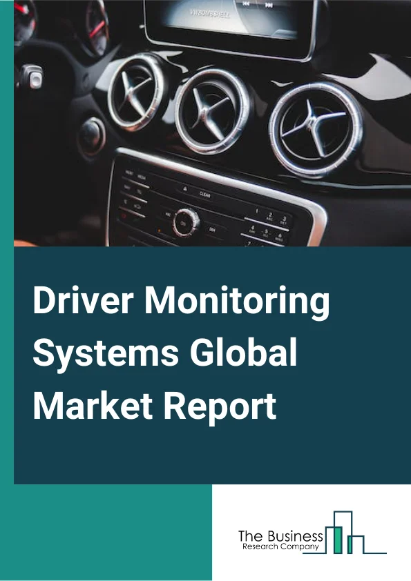 Driver Monitoring Systems Global Market Report 2023 – By Monitoring Type (Driver Alertness/Distraction Monitoring, Driver Fatigue Monitoring, Drunk Driving Monitoring, Identity Recognition), By Vehicle Type (Passenger Vehicles, Commercial Vehicles), By Component (Interior Camera, Sensors, Other Components) – Market Size, Trends, And Global Forecast 2023-2032