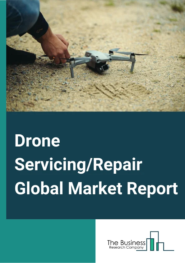 Drone Servicing/Repair Global Market Report 2024 – By Type (Drone Platform Service, MRO, Training And Education), By Duration of Service (Short Duration Service, Long Duration Service), By Solution (Enterprise Solutions, Point Solutions), By Application (Aerial Photography And Remote Sensing, Data Acquisition and Analytics, Mapping And Surveying, 3D Modeling, Inspection And Environmental Monitoring, Other Applications), By End Use Industry (Oil And Gas, Agriculture, Logistics, Media And Entertainment, Utility And Power, Other End Use Industries) – Market Size, Trends, And Global Forecast 2024-2033