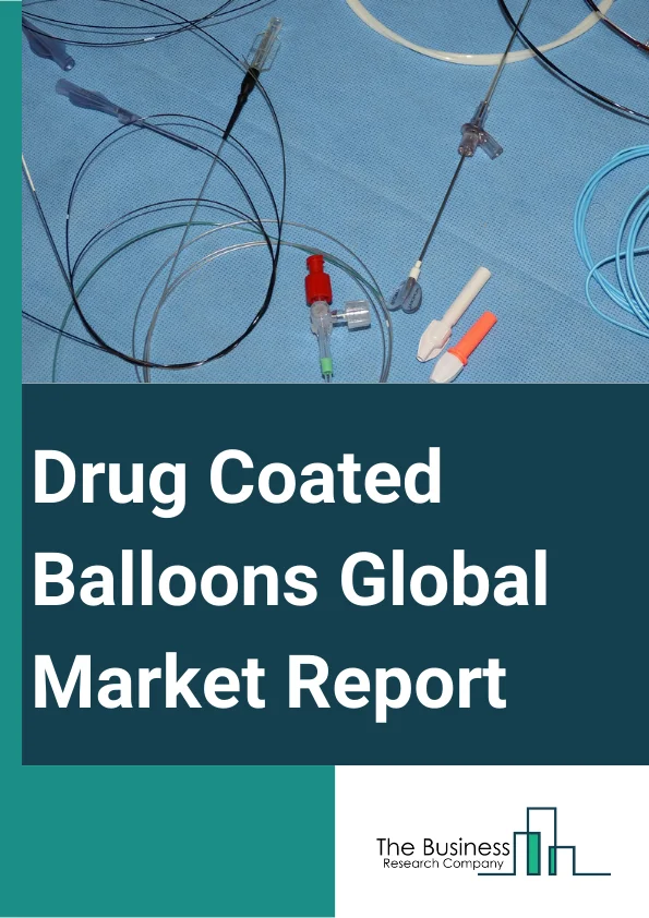 Drug-Coated Balloons Global Market Report 2024 – By Product (Drug-Coated Balloons For Peripheral Artery Disease, Drug-Coated Balloons For Coronary Artery Disease, Drug-Coated Balloons For Other Indications), By Drug Type (Paclitaxel, Sirolimus), By End User (Hospitals, Cardiac Catheterization Labs, Ambulatory Surgical Centers) – Market Size, Trends, And Global Forecast 2024-2033