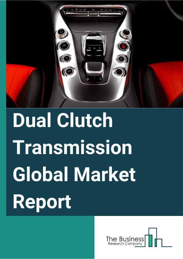 Dual Clutch Transmission Global Market Report 2024 – By Product (Dry, Wet), By Propulsion (ICE (Internal Combustion Engine), Hybrid), By Distribution Channel (OEM (Original Equipment Manufacturer), Aftermarket), By Application (Passenger Car, Heavy Commercial Vehicles, Light Commercial Vehicles, Motorsport Cars) – Market Size, Trends, And Global Forecast 2024-2033