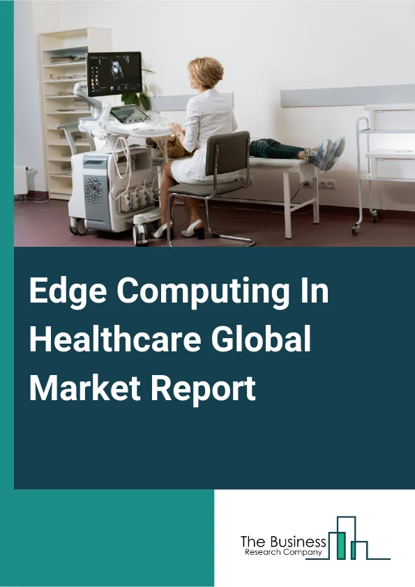 Edge Computing In Healthcare