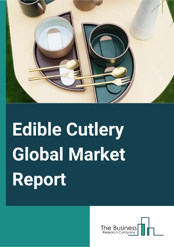 Edible Cutlery Global Market Report 2024 – By Product (Spoon, Fork, Knife, Spork, Other Products), By Material Type (Wheat Bran, Rice Bran, Sorghum, Corn, Millet, Other Materials), By End-Use (Food Service Outlets, Hotels, Restaurants And Cafes, Quick Service Restaurants, Institutional Food Service, Cinema, Airline And Railway Catering, Schools And Offices, Hospitals, Household Use) – Market Size, Trends, And Global Forecast 2024-2033