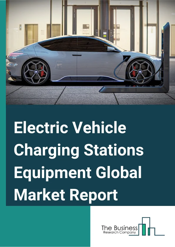Electric Vehicle Charging Stations Equipment