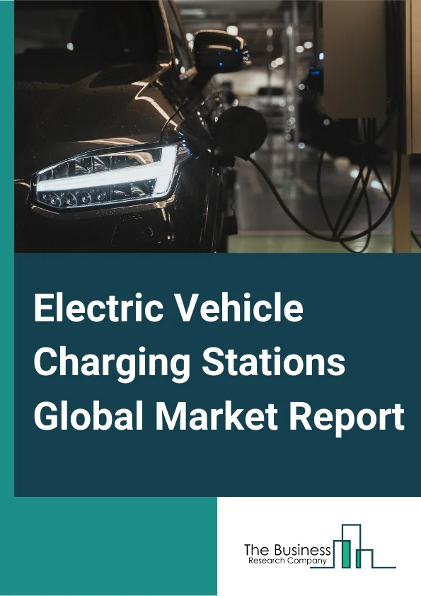 Electric Vehicle Charging Stations Global Market Report 2023 – By Installation Type (Home Charging System, Commercial Charging System), By Connector Type (CHAdeMO, CCS, GB/T, Tesla Supercharger, Other Connector Types), By Mode Of Charging (Plug In Charging System, Wireless Charging System), By Charging Statiom (Ac Charging Station, Dc Charging Station) – Market Size, Trends, And Global Forecast 2023-2032