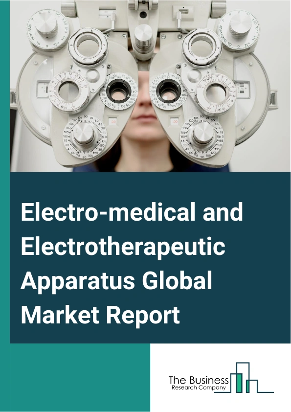 Electro-medical and Electrotherapeutic Apparatus Global Market Report 2024 – By Product (Diagnostic Equipment, Therapeutic Equipment, Surgical Devices, Patient Assistive Devices, Other Products), By Distribution Channel (Direct Tender, Retail Sales), By Application (Cardiology, Neurology, Oncology, Orthopedics, Gynecology, Urology, Other Applications), By End-User (Hospitals, Ambulatory Surgical Centers, Specialty Clinics, Diagnostic Centers, Homecare Settings) – Market Size, Trends, And Global Forecast 2024-2033