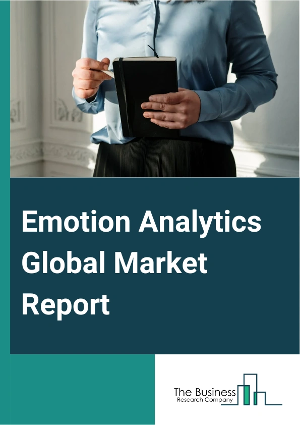 Emotion Analytics Global Market Report 2024 – By Type (Text Analytics, Facial Analytics, Speech Analytics, Video Analytics), By Deployment Mode ( On-premise, Cloud), By Enterprise Size (Large Enterprise, SME's), By Application (Customer Experience Management, Sales and Marketing Management, Competitive Intelligence, Public Safety and Law Enforcement, Workforce Management), By End User (Retail, IT and Telecom, BFSI, Government, Defense and Security, Others End User) – Market Size, Trends, And Global Forecast 2024-2033