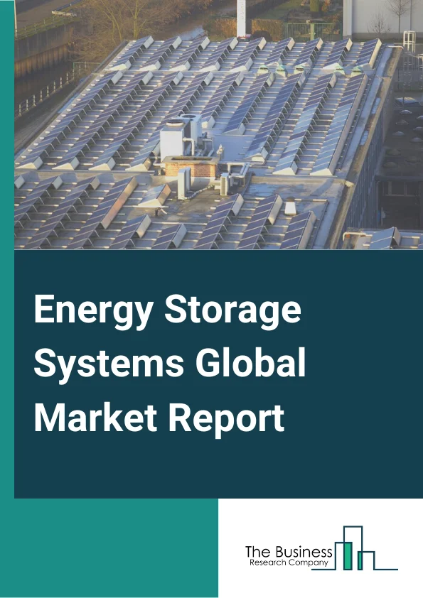 Energy Storage Systems Global Market Report 2024 – By Technology( Pumped Hydro Storage, Battery Energy Storage, Compressed Air Energy Storage, Flywheel Energy Storage ), By Application( Stationary, Transportation ), By End User( Residential, Non-Residential, Utilities) – Market Size, Trends, And Global Forecast 2024-2033