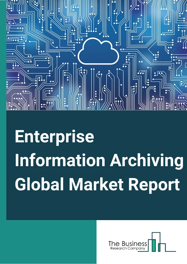 Enterprise Information Archiving Global Market Report 2023 – By Type (Email, Social Media, Web, Mobile Communications, Database), By Deployment Type (On Premises, Cloud), By Organisation Size (Large Enterprises, SMEs), By Service (Planning And Consulting Services, System Integration, Training And Support Services, Operations And Maintenance Services, Data Migtion), By Vertical (Government And Defense, BFSI, Retail And Ecommerce, Education And Research, Healthcare And Pharmaceutical, Manufacturing, Media And Entertainment, IT And Telecommunications, Other Verticals) – Market Size, Trends, And Global Forecast 2023-2032