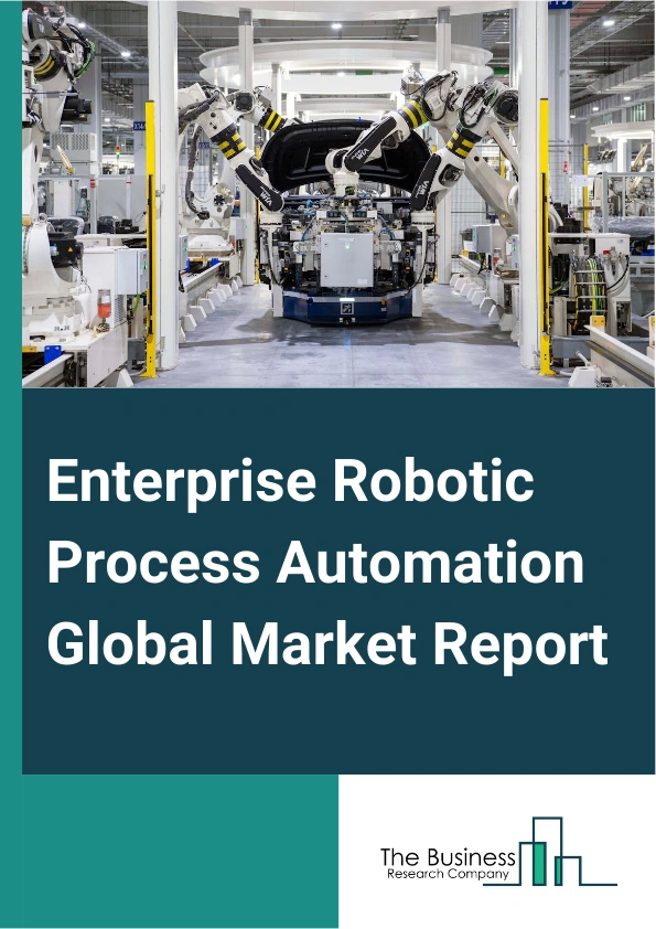 Enterprise Robotic Process Automation Global Market Report 2024 – By Type (Tool Based, Service Based), By Process (Automated Solutions, Decision Support And Management Solution, Interaction Solution), By Deployment (On-Premise, Cloud), By Operation (Rule-Based, Knowledge Based), By Industry (Banking, Financial Services And Insurance (BFSI), Telecom And Information Technology (IT), Travel, Hospitality And Transportation, Retail And Consumer Goods, Manufacturing And Logistics, Healthcare And Pharmaceuticals, Other Industries) – Market Size, Trends, And Global Forecast 2024-2033