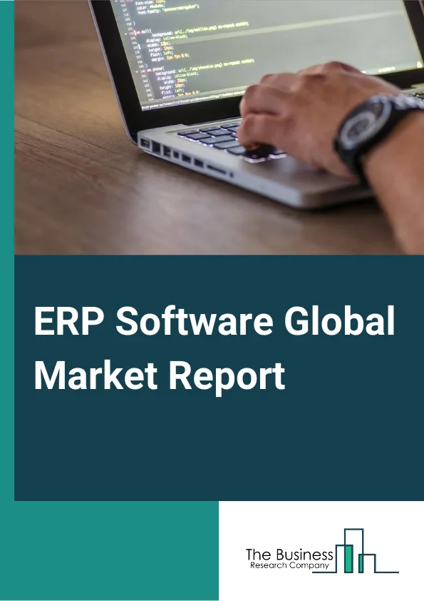 ERP Software Global Market Report 2023 – By Function (Finance, HR, Supply Chain, Other Functions), By Deployment (On Premise ERP, Cloud ERP), By Vertical (Manufacturing and Services, BFSI, Healthcare, Retail, Government Utilities, Aerospace & Defense, Telecom, Other Verticals) – Market Size, Trends, And Global Forecast 2023-2032