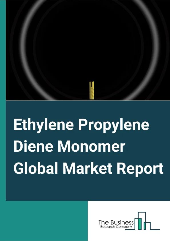 Ethylene Propylene Diene Monomer Global Market Report 2024 – By Manufacturing Process (Solution Polymerization Process, Slurry And Suspension Process, Gas-Phase Polymerization Process ), By Sales Channel (Direct Sales, Indirect Sales ), By Application (Automotive, Building, And Construction, Manufacturing, Electrical And Electronics, Other Applications) – Market Size, Trends, And Global Forecast 2024-2033