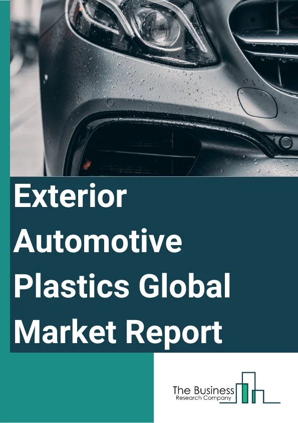 Exterior Automotive Plastics Global Market Report 2023