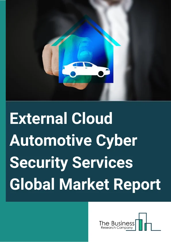 External Cloud Automotive Cyber Security Services Global Market Report 2024 – By Security (Endpoint Security, Application Security, Wireless Network Security), By Electric Vehicle Type (Battery Electric Vehicle, Hybrid Electric Vehicle, Plug-In Hybrid Electric Vehicle), By Vehicle Type (Passenger Car, Commercial Vehicle), By Application (Telematics System, Infotainment System, Powertrain System, Body Control And Comfort System, Communication System, ADAS And Safety System) – Market Size, Trends, And Global Forecast 2024-2033