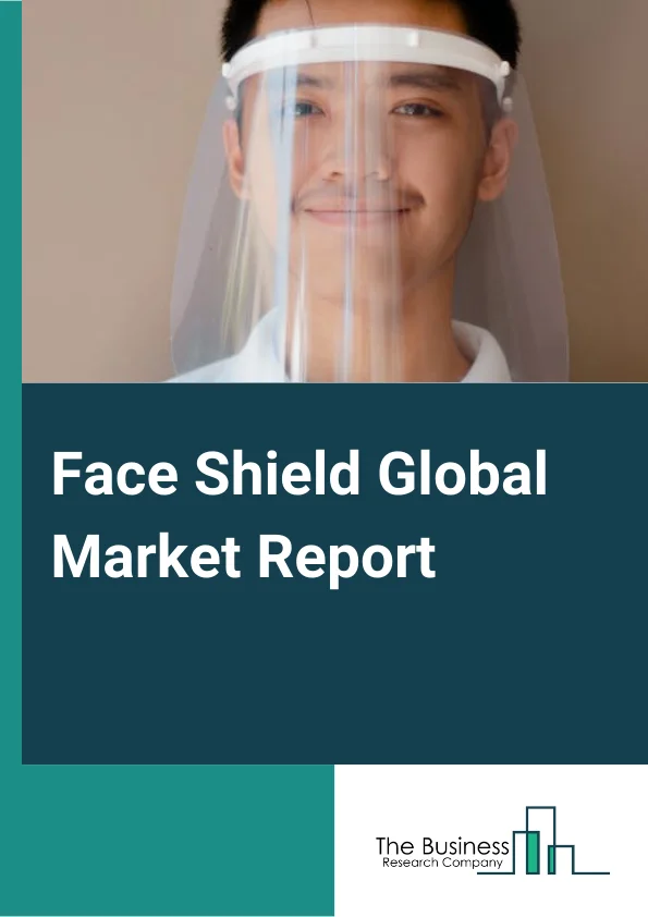 Face Shield Global Market Report 2024 – By Type (Disposable, Reusable ), By Material Type (Polycarbonate, Cellulose Acetate), By End-Use (Healthcare, Construction, Chemical, Oil & Gas, Manufacturing, Other End-Users) – Market Size, Trends, And Global Forecast 2024-2033