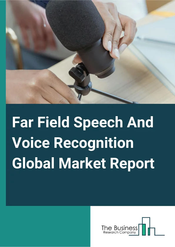 Far Field Speech And Voice Recognition