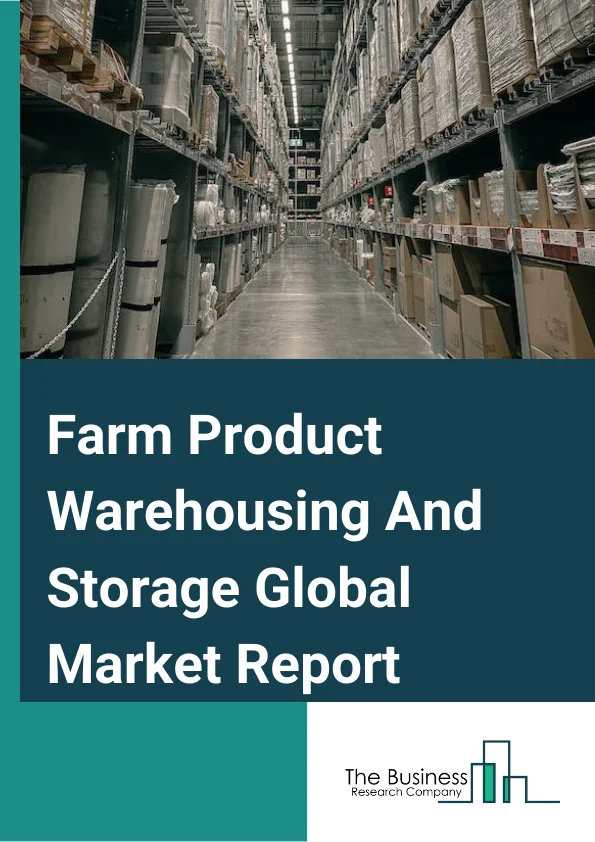 Farm Product Warehousing And Storage Global Market Report 2023 – By Type (Storage Services, Handling Services, Packing Services, Other Types), By Application (Farm, and Enterprise), By Ownership (Private, Public, and Bonded) – Market Size, Trends, And Global Forecast 2023-2032