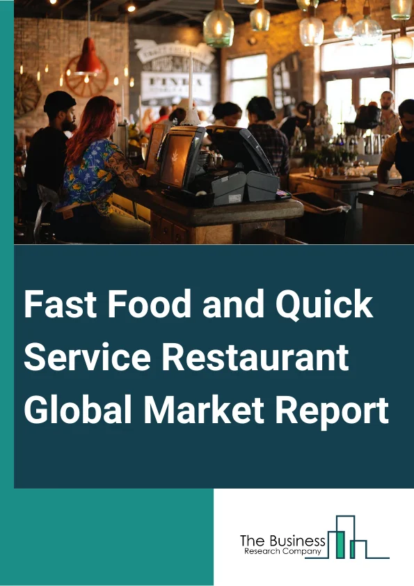 Fast Food and Quick Service Restaurant Global Market Report 2024 – By Type (Chain, Independent), By Product Type (Burger And Sandwiches, Pizzas And Pastas, Drinks And Desserts, Chicken And Seafood, Other Product Types), By Service (Eat-In, Takeaway, Drive-Through, Home Delivery), By Cuisine (American, Chinese, Italian, Mexican, Japanese, Turkish And Lebanese, Other Cuisines) – Market Size, Trends, And Global Forecast 2024-2033
