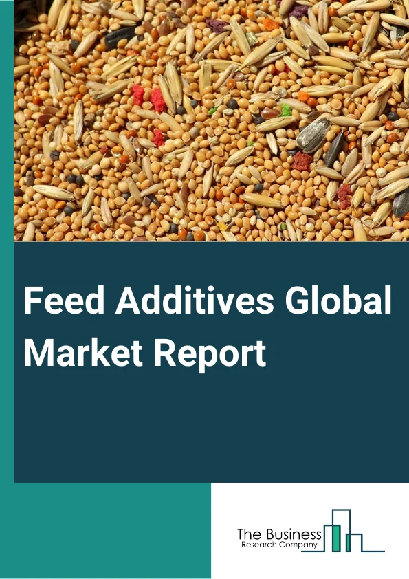 Feed Additives Global Market Report 2024 – By Product Type (Amino Acids, Phosphates, Vitamins, Acidifiers, Carotenoids, Enzymes, Mycotoxin Detoxifiers, Flavors And Sweeteners, Antibiotics, Other Products ), By Livestock (Poultry, Ruminants, Swine, Aquatic Animals, Other livestocks), By On Source Type (Synthetic, Natural), By Form (Liquid, Dry) – Market Size, Trends, And Global Forecast 2024-2033