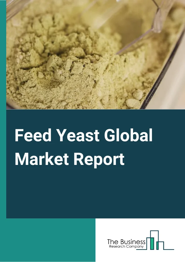 Feed Yeast Global Market Report 2023 – By Type (Probiotic Yeast, Brewer’s Yeast, Specialty Yeast, Yeast Derivatives), By Genus (Saccharomyces spp, Kluyveromyces spp, Other Genus), By Form (Fresh, Instant, Dry), By Animal Type (Ruminants, Poultry, Swine) – Market Size, Trends, And Global Forecast 2023-2032