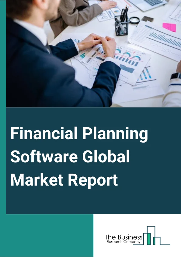 Financial Planning Software Global Market Report 2023 – By Component (Solution, Services), By Deployment Mode (On-Premises, Cloud), By Application (Financial Advice And Management, Portfolio, Accounting And Trading Management, Wealth Management, Personal Banking, Other Applications), By End-Uses (Small And Medium-Sized Enterprises (SMEs), Large Enterprises, Individual Purpose, Other End-Uses) – Market Size, Trends, And Global Forecast 2023-2032