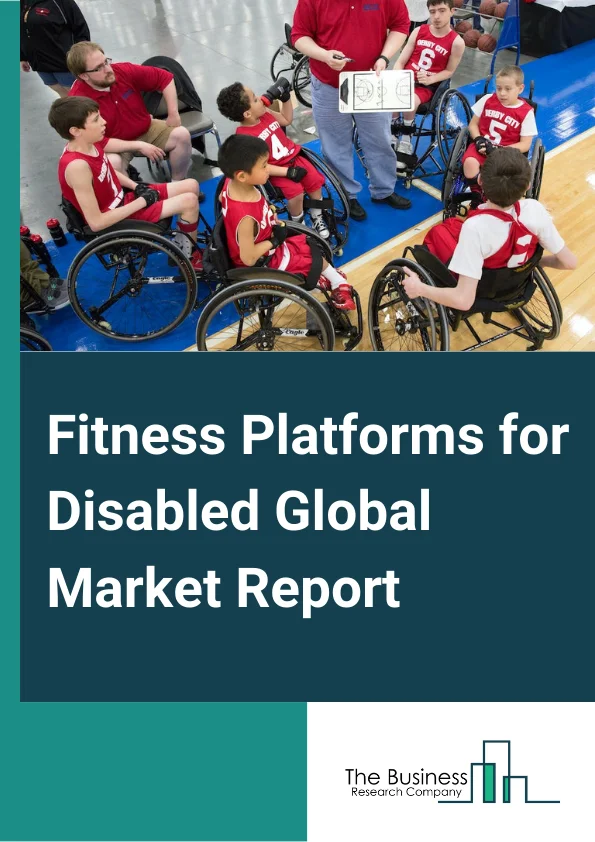 Fitness Platforms for Disabled Global Market Report 2024 – By Platform (Android, iOS, Other Platform), By Device (Smartphones, Tablets, Wearable Devices), By Application (Exercise and Weight Loss, Diet and Nutrition, Activity Tracking, Other Applications) – Market Size, Trends, And Global Forecast 2024-2033