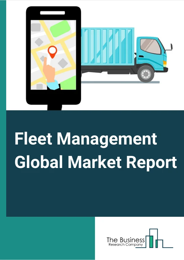 Fleet Management Global Market Report 2024 – By Component (Solutions, Services), By Vehicle Type (Heavy Commercial Vehicle, Light Commercial Vehicle, Aircraft, Railway, Watercraft), By Industry (Retail, Government, Transportation And Logistics, Automotive, Other Industries), By Communication Technology (GNSS (Satellite), Cellular System), By Deployment Type (On-Premises, Cloud) – Market Size, Trends, And Global Forecast 2024-2033
