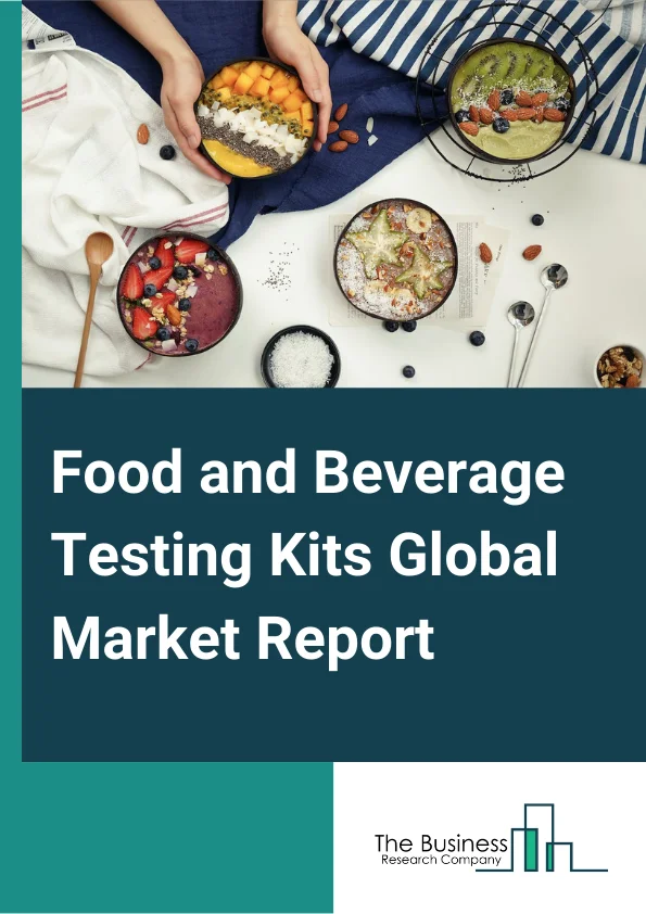 Food and Beverage Testing Kits Global Market Report 2024 – By Product (Consumables, Equipment), By Technology (Traditional, Rapid), By Contaminants Type (Pathogens, GMO's, Pesticides, Toxins), By Application (Meat, Poultry, Seafood, Dairy, Processed Foods, Fruits And Vegetables) – Market Size, Trends, And Global Forecast 2024-2033