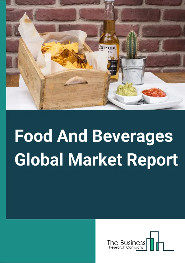 Food And Beverages Global Market Report 2023 – By Type (Alcoholic - Beverages, Non Alcoholic - Beverages, Grain Products, Bakery And Confectionary, Other Foods Products, Frozen, Canned And Dried Food, Dairy Food, Meat, Poultry And Seafood, Syrup, Seasoning, Oils And General Food, Animal And Pet Food, Tobacco Products), By Distribution Channel (Supermarkets/Hypermarkets, Convenience Stores, E-Commerce, Other Distribution Channels), By Nature (Organic, Conventional) – Market Size, Trends, And Global Forecast 2023-2032
