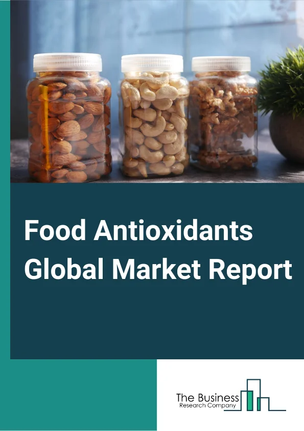 Food Antioxidants Global Market Report 2024 – By Type (Natural, Synthetic), By Form (Dry, Liquid), By Source (Fruits and Vegetables, Oils, Spices and Herbs, Botanical Extracts, Gallic Acid, Other Sources), By Application (Fats and Oils, Prepared Foods, Prepared Meat and Poultry, Seafood, Bakery and Confectionery, Plant Based Alternatives, Nutraceuticals, Other Applications) – Market Size, Trends, And Global Forecast 2024-2033