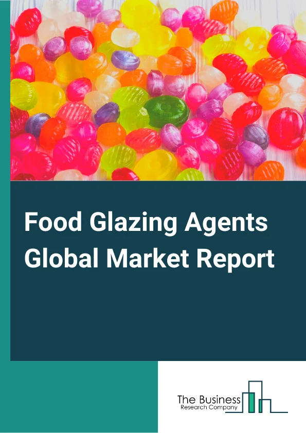 Food Glazing Agents Global Market Report 2024 – By Ingredient Type( Stearic Acid, Carnauba Wax, Candelilla Wax, Shellac, Paraffin Wax, Other Ingredients ), By Ingredient Function( Coating Agents, Surface Finishing Agents, Firming Agents, Film Agents, Other Ingredient Functions), By Application( Bakery, Confectionery, Processed Meat, Poultry And Fish, Fruits And Vegetables, Functional Foods, Other Applications ) – Market Size, Trends, And Global Forecast 2024-2033