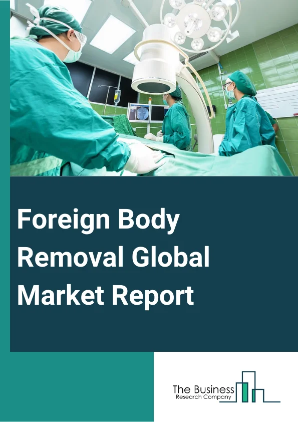 Foreign Body Removal Global Market Report 2023 – By Device Type (Forceps, Retrieval Baskets, Balloon Catheter, Surgical Scissors, Other Device Types), By Application (Stomach, Gut, Mouth, Ear, Nose, Other Applications), By End Users (Hospitals And Clinics, Ambulatory Surgical Centers, Other End Users) – Market Size, Trends, And Global Forecast 2023-2032