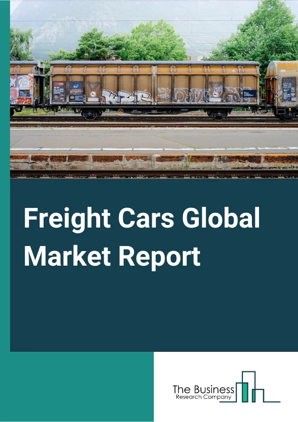 Freight Cars Global Market Report 2024 – By Type (Intermodals, Tank Wagons, Freight Cars), By Application (Coal, Petroleum And Chemicals, Metals And Minerals, Automobiles, Agricultural Products, Other Applications), By End-Use Industries (Agriculture, Construction, Oil & Gas, Chemical, Medical & Pharmaceuticals, Food & Beverages, Government & Defense, Automotive & Transportation, Marine) – Market Size, Trends, And Global Forecast 2024-2033