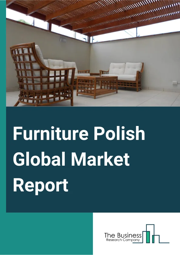 Furniture Polish Global Market Report 2024 – By Product (Solvent, Liquid, Aerosols), By Source (Alkyd, Melamine, Polyester, Lacquer, Other Sources), By Sales Channel (Wholesaler Or Distributors, Supermarket Or Hypermarkets, Specialty Stores, Online Stores), By End Use (Household, Corporate Offices, Hospitality, Educational Institutes, Restaurants And Cafes, Furniture Manufacturers, Other End Uses) – Market Size, Trends, And Global Forecast 2024-2033