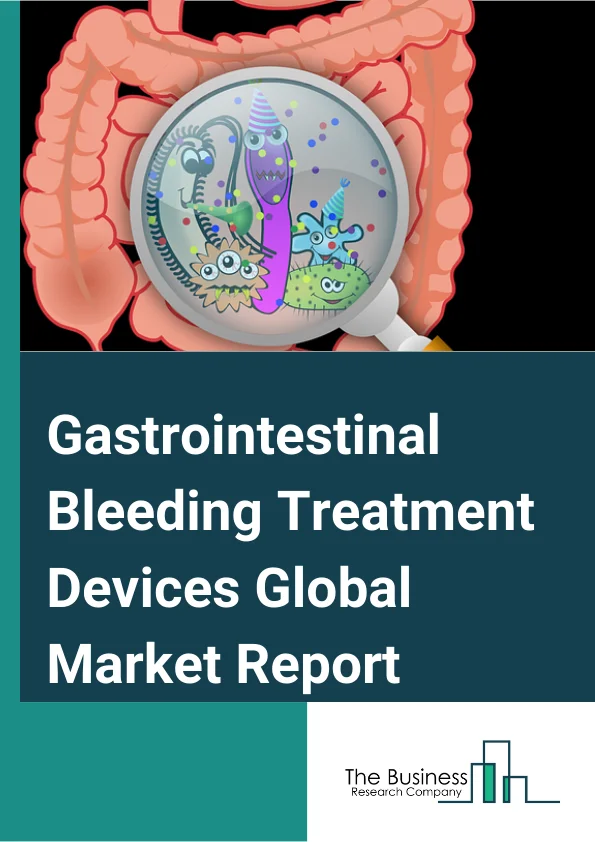 Gastrointestinal Bleeding Treatment Devices Global Market Report 2023 – By Product (Endoscopic Thermal Devices, Other Products), By GI Tract Division (Upper GI Tract, Lower GI Tract), By End User (Hospitals Or Clinics, Ambulatory Surgical Centers, Other End-users) – Market Size, Trends, And Global Forecast 2023-2032