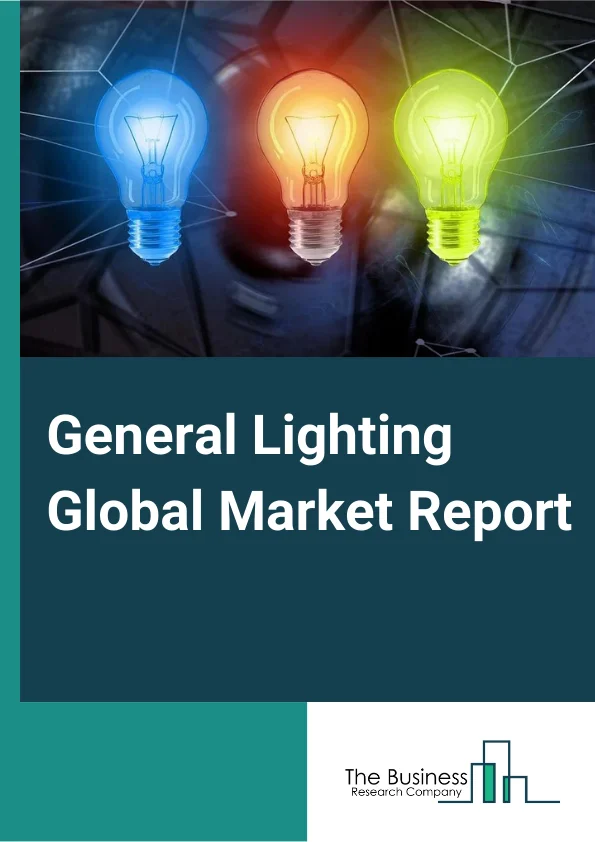 General Lighting Market Analysis, Demand, Size And Scope Report 20242033