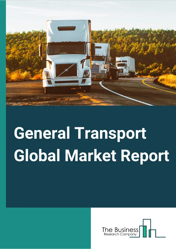General Transport Global Market Report 2024 – By Type (Sightseeing Transport And Support Activities For Transport, Couriers And Messengers, Postal Services), By Shipment Category (Freight, Parcel, Express, Other Shipment Categories), By Application (Construction And Mining, Oil And Gas, Healthcare, Other Applications) – Market Size, Trends, And Global Forecast 2024-2033