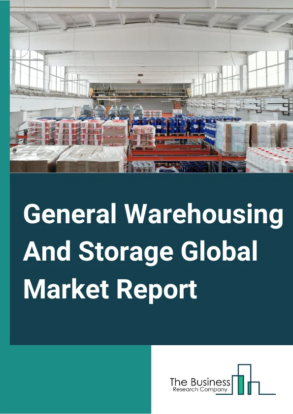 General Warehousing And Storage Global Market Report 2024 – By Type (Bonded Warehousing, Private Warehousing and Storage, and Warehousing (including foreign trade zones)), By Ownership (Private Warehouses, Public Warehouses, Bonded Warehouses), By End User (Manufacturing, Consumer Goods, Retail, Food and Beverages, IT Hardware, Healthcare, Chemicals, Other End Users) – Market Size, Trends, And Global Forecast 2024-2033
