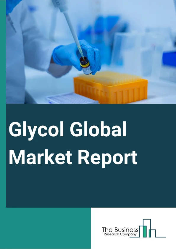 Glycol Global Market Report 2024 – By Type (Ethylene Glycol, Propylene Glycol, Other Types), By Application (Antifreeze and Coolants, Polyester Fiber Production, PET Bottles and Packaging, Solvents and Humectants, Dehydrating Agent, Chemical Intermediates), By End User (Automotive And Transportation, Packaging, Food and Beverage, Cosmetics, Textile, Other End-Users) – Market Size, Trends, And Global Forecast 2024-2033