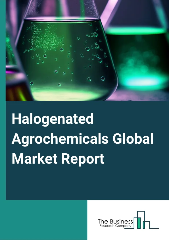 Halogenated Agrochemicals