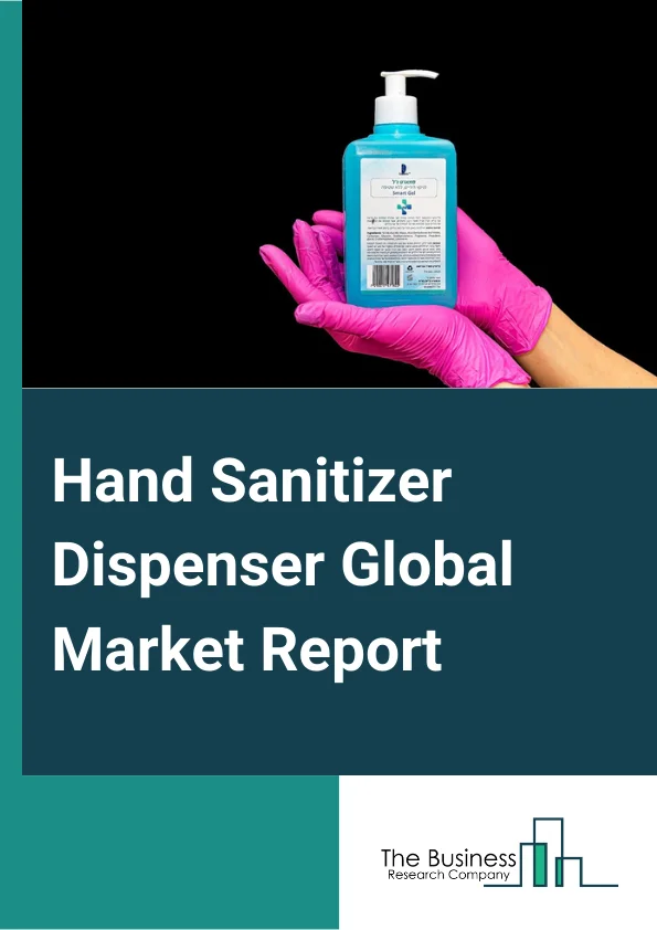 Hand Sanitizer Dispenser Global Market Report 2024 – By Type (Portable, Fixed), By Modality (Automatic, Manual), By Price Point (Standard, Mass), By Distribution channel (Supermarkets Or Hypermarkets, Online Stores, Convenience Stores, Other Distribution Channels) – Market Size, Trends, And Global Forecast 2024-2033
