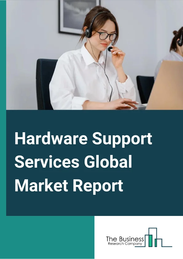 Hardware Support Services Global Market Report 2024 – By Type (Networking Support Services, Storage And Servers Support Services, Computer And Peripherals Support Services, Other Hardware Support Services), By Mode (Offline, Online), By Warranty Type (In Warranty, Out Of Warranty) – Market Size, Trends, And Global Forecast 2024-2033