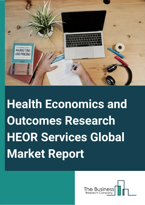 Health Economics and Outcomes Research (HEOR) Services Global Market Report 2024 – By Service (Real World Evidence, Payer Evidence, Pricing And Reimbursement, Epidemiology Studies, Market Access, Other Services), By Offering (Outsourced, In-House), By Service Provider (Consultancy, Contract Research Organizations (CRO)), By End-Use (Healthcare Provider, Healthcare Payers, Biotechnology And Pharmaceutical Companies, Government Organization, Other End-Users) – Market Size, Trends, And Global Forecast 2024-2033
