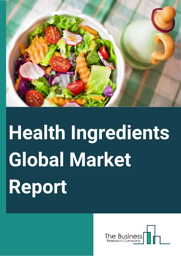 Health Ingredients Global Market Report 2024 – By Type (Vitamins, Minerals, Probiotic Starter Cultures, Prebiotics, Plant And Fruit Extracts, Enzymes, Nutritional Lipids, Functional Carbohydrates, Proteins), By Source (Plant-Based, Animal-Based, Microbial-Based., Other Sources), By Function (Weight Management, Immunity Enhancement, Gut Health Management, Joint Health Management, Heart Or Cardiovascular Health Management, Eye Health Management, Brain Health Management, Other Functions), By Distribution Channel (Supermarket, Retail Store, Online Sales), By Application (Food And Beverages, Pharmaceuticals, Animal Feed, Personal Care) – Market Size, Trends, And Global Forecast 2024-2033