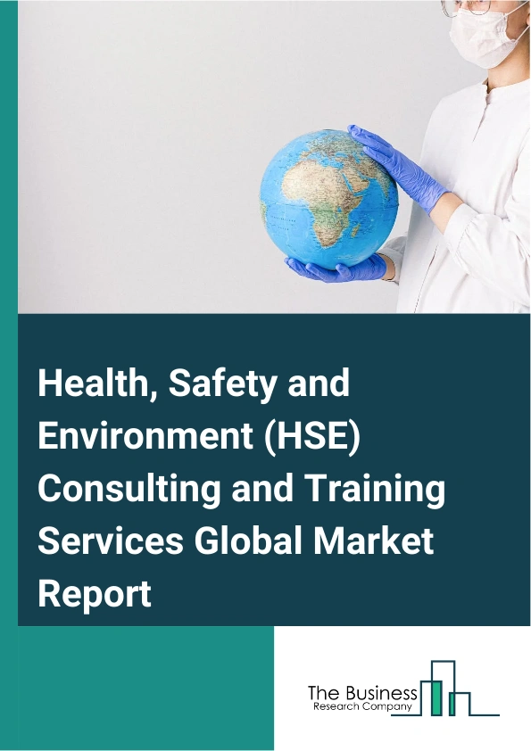 Health Safety and Environment HSE Consulting and Training Services
